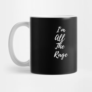 I'm all the rage Mug